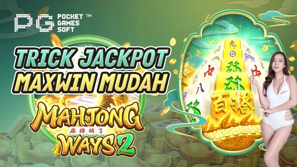 Cara-Mahjong-2-Slot-Panduan-Anda-untuk-Bonus-dan-Jackpot-Terbaik